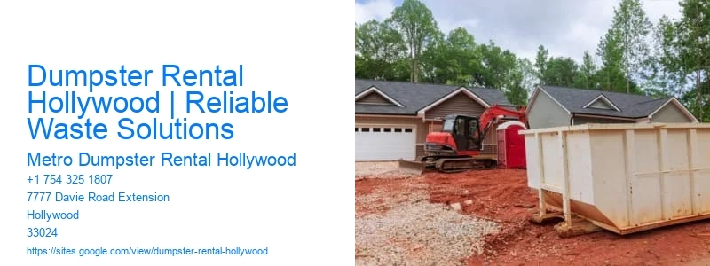 Dumpster Rental Hollywood | Reliable Waste Solutions
